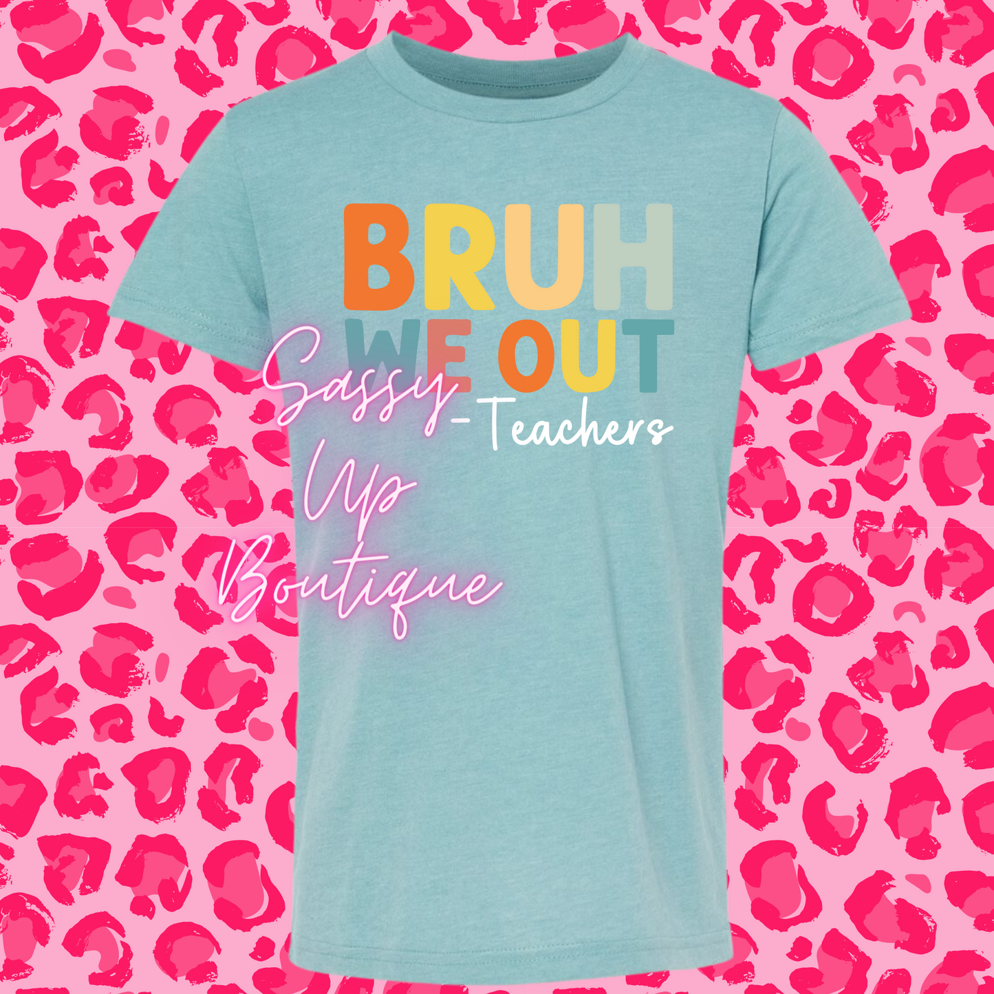Bruh We Out Teacher Shirt