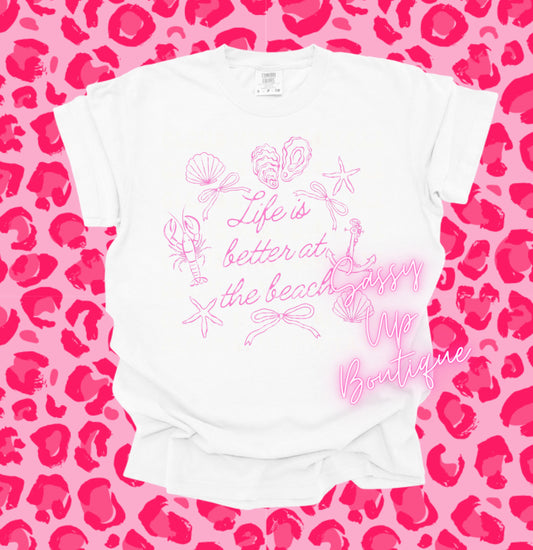 Life is Better at the Beach Shirt