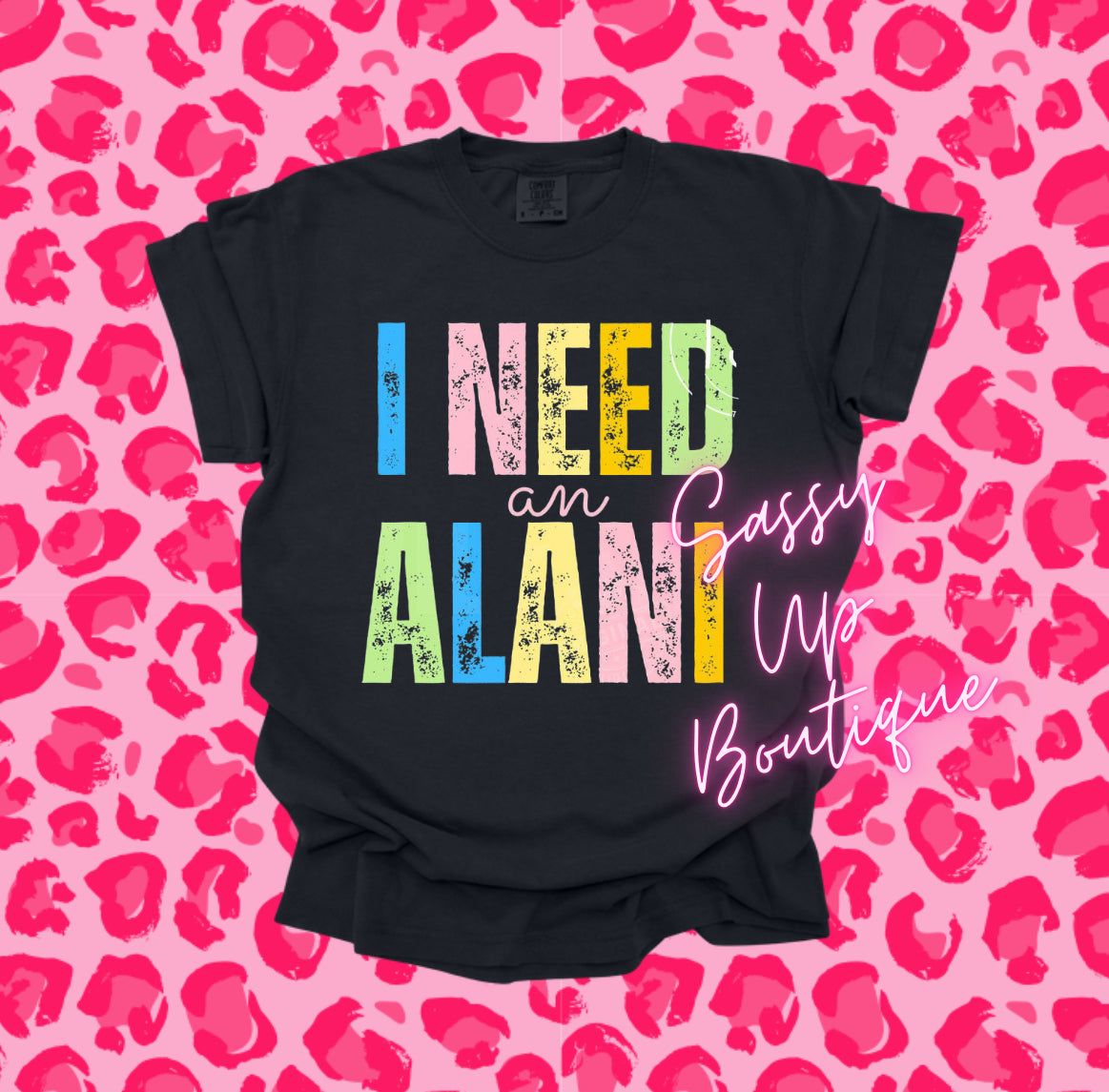 I Want An Alani Shirt