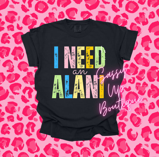 I Want An Alani Shirt