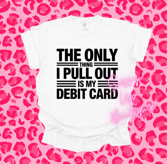 Pull Out Debit Card Father Shirt