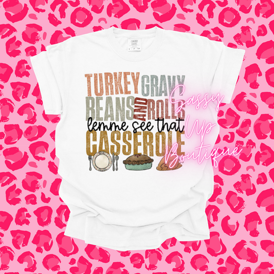 Turkey, Gravy, Beans, and Rolls Let Me See that Casserole Shirt