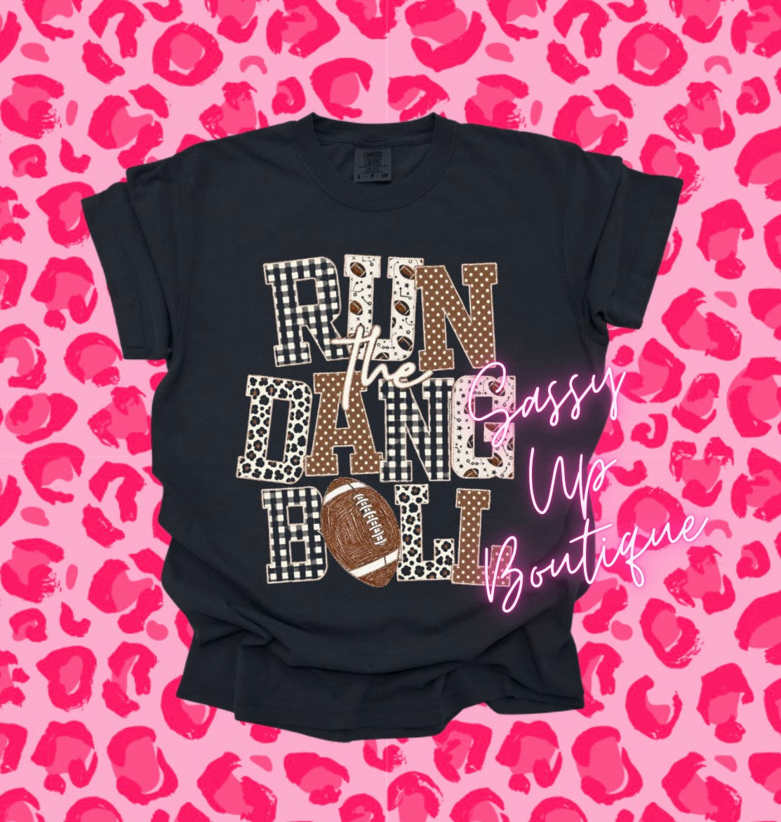 Run the Dang Ball Shirt