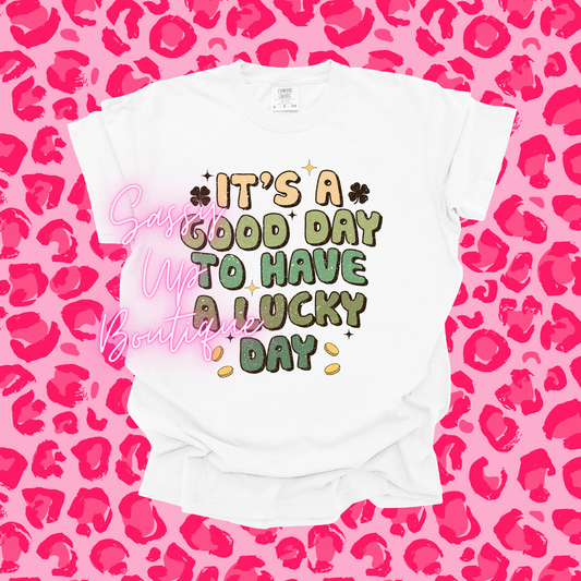 It’s a Good Day (Lucky Version) Shirt