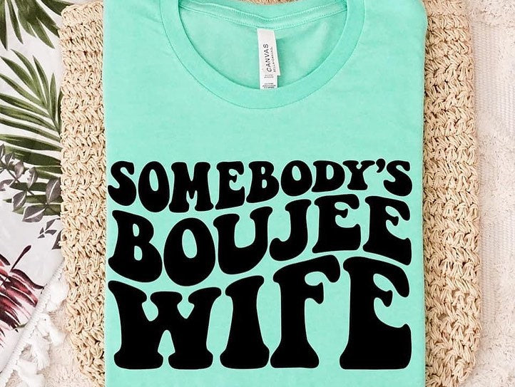 Somebody's Boujee Wife Shirt